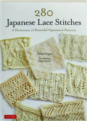 280 JAPANESE LACE STITCHES: A Dictionary of Beautiful Openwork Patterns