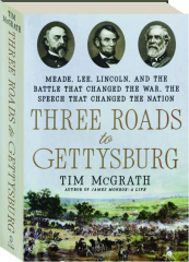 THREE ROADS TO GETTYSBURG