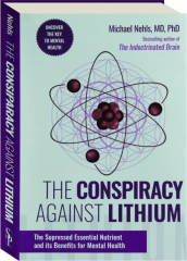 THE CONSPIRACY AGAINST LITHIUM: The Suppressed Essential Nutrient and Its Benefits for Mental Health