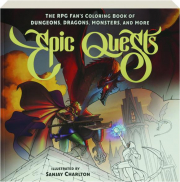 EPIC QUESTS: The RPG Fan's Coloring Book of Dungeons, Dragons, Monsters, and More