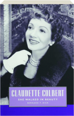 CLAUDETTE COLBERT: She Walked in Beauty