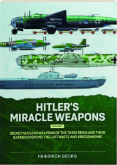 HITLER'S MIRACLE WEAPONS, VOLUME 1