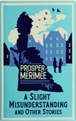 A SLIGHT MISUNDERSTANDING AND OTHER STORIES