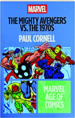 THE MIGHTY AVENGERS VS. THE 1970S: Marvel Age of Comics