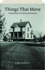 THINGS THAT MOVE: A Hinterland in Architectural History