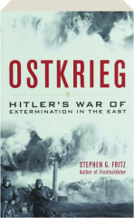 OSTKRIEG: Hitler's War of Extermination in the East