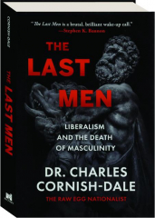 THE LAST MEN: Liberalism and the Death of Masculinity