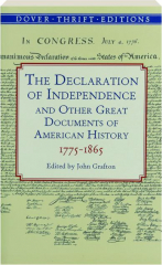 THE DECLARATION OF INDEPENDENCE AND OTHER GREAT DOCUMENTS OF AMERICAN HISTORY 1775-1865