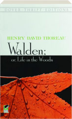 WALDEN: Or, Life in the Woods