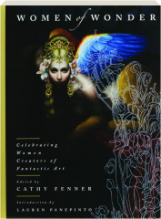 WOMEN OF WONDER: Celebrating Women Creators of Fantastic Art