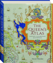 THE QUEEN'S ATLAS: Saxton's Elizabethan Masterpiece