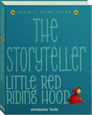 THE STORYTELLER LITTLE RED RIDING HOOD