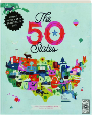 THE 50 STATES: Explore the U.S.A. with 50 Fact-Filled Maps!