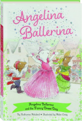 ANGELINA BALLERINA AND THE FANCY DRESS DAY
