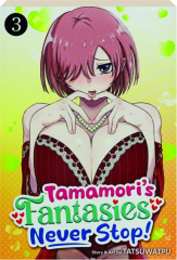 TAMAMORI'S FANTASIES NEVER STOP! VOL. 3