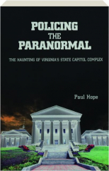 POLICING THE PARANORMAL: The Haunting of Virginia's State Capitol Complex