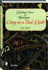 QUILTING NEWS OF YESTERYEAR: Crazy as a Bed-Quilt