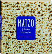 MATZO: 35 Recipes for Passover and All Year Long