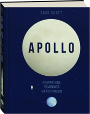 APOLLO: A Graphic Guide to Mankind's Greatest Mission