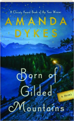 BORN OF GILDED MOUNTAINS