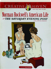 CREATIVE HAVEN NORMAN ROCKWELL'S AMERICAN LIFE FROM THE SATURDAY EVENING POST COLORING BOOK