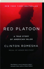 RED PLATOON: A True Story of American Valor