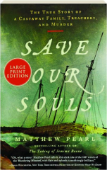 SAVE OUR SOULS: The True Story of a Castaway Family, Treachery, and Murder
