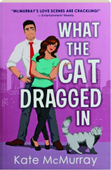 WHAT THE CAT DRAGGED IN