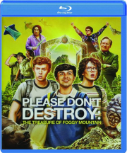 PLEASE DON'T DESTROY: The Treasure of Foggy Mountain