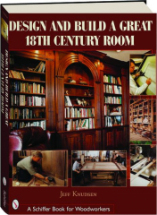 DESIGN AND BUILD A GREAT 18TH CENTURY ROOM