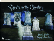 GHOSTS IN THE CEMETERY: A Pictorial Study