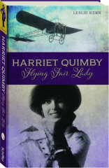 HARRIET QUIMBY: Flying Fair Lady