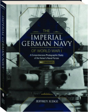 THE IMPERIAL GERMAN NAVY OF WORLD WAR I, VOL. 1: Warships