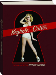 KEYHOLE CUTIES: The Pin-Up Art of Celeste Giuliano