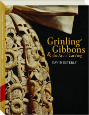 GRINLING GIBBONS & THE ART OF CARVING