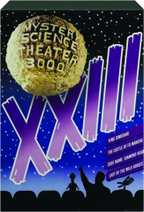 MYSTERY SCIENCE THEATER 3000, VOLUME XXIII