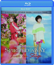 SPIRITED AWAY: Live on Stage