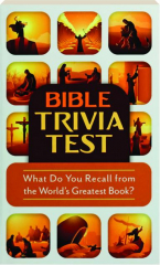 BIBLE TRIVIA TEST: What Do You Recall from the World's Greatest Book?
