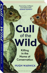 CULL OF THE WILD: Killing in the Name of Conservation