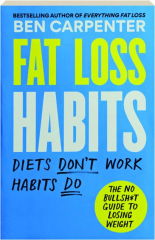 FAT LOSS HABITS: The No Bullsh*t Guide to Losing Weight