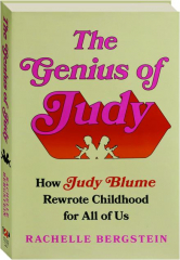 THE GENIUS OF JUDY: How Judy Blume Rewrote Childhood for All of Us