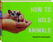 HOW TO HOLD ANIMALS