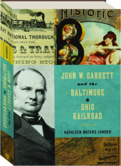 JOHN W. GARRETT AND THE BALTIMORE AND OHIO RAILROAD