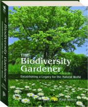 THE BIODIVERSITY GARDENER: Establishing a Legacy for the Natural World