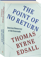 THE POINT OF NO RETURN: American Democracy at the Crossroads