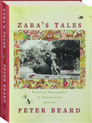 ZARA'S TALES: Perilous Escapades in Equatorial Africa