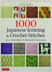 1000 JAPANESE KNITTING & CROCHET STITCHES: The Ultimate Bible for Needlecraft Enthusiasts