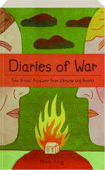 DIARIES OF WAR: Two Visual Accounts from Ukraine and Russia