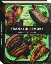 FRANKLIN SMOKE: Wood, Fire, Food