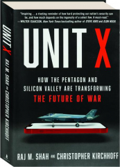 UNIT X: How the Pentagon and Silicon Valley Are Transforming the Future of War